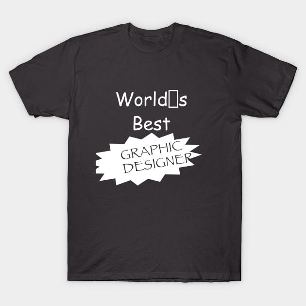 World's Best Graphic Designer T-Shirt by BeeCarp